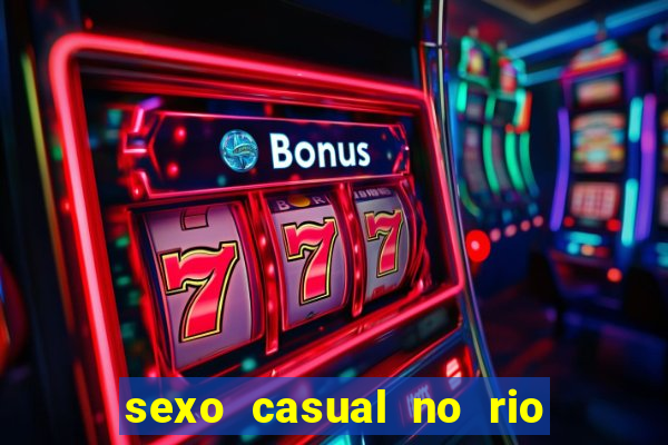 sexo casual no rio de janeiro