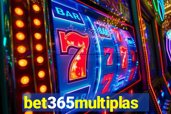 bet365multiplas