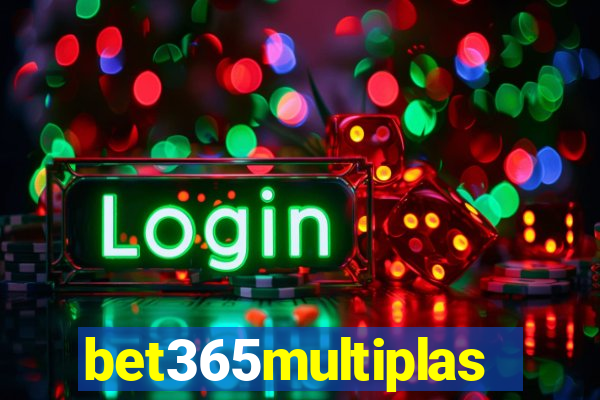 bet365multiplas