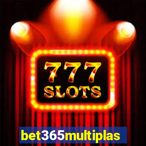 bet365multiplas