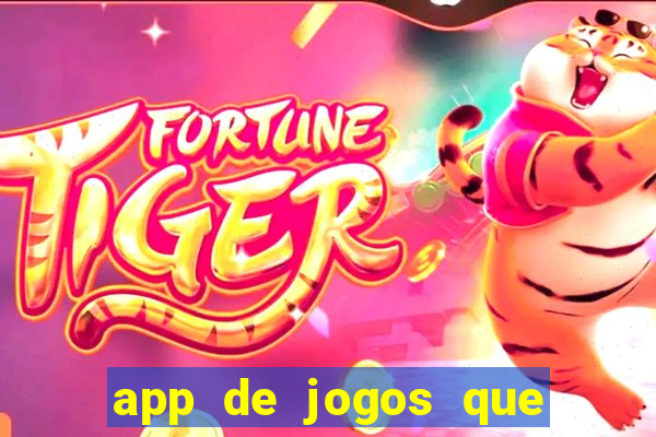 app de jogos que dao dinheiro de verdade