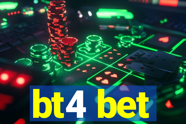 bt4 bet