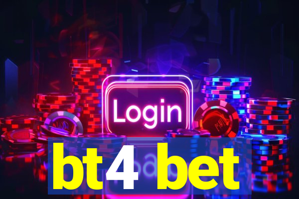 bt4 bet