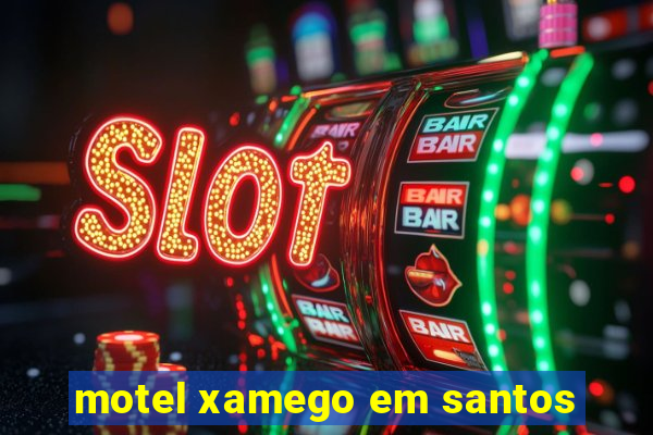 motel xamego em santos