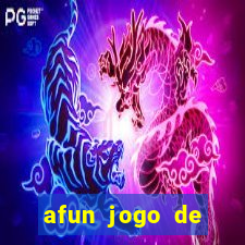 afun jogo de ganhar dinheiro