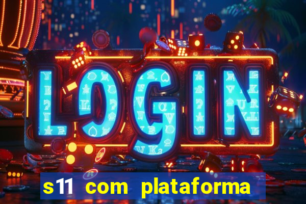 s11 com plataforma de jogos