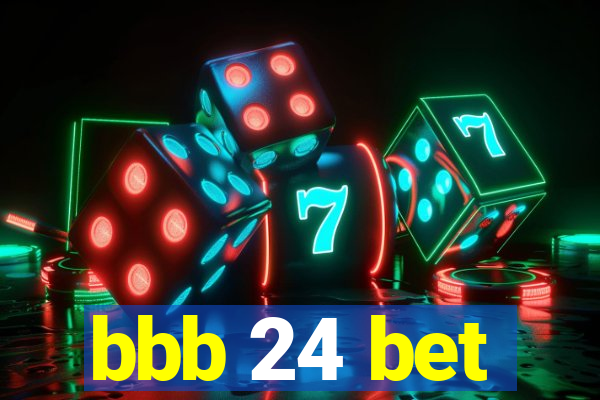 bbb 24 bet