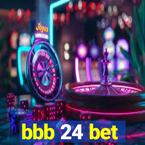 bbb 24 bet