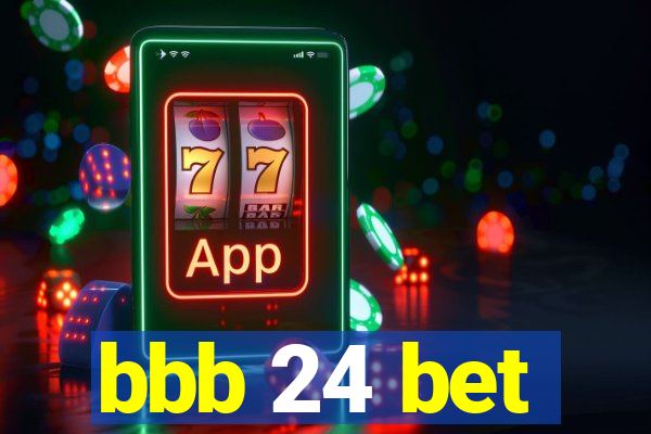 bbb 24 bet