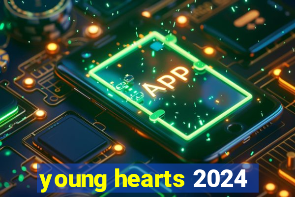 young hearts 2024