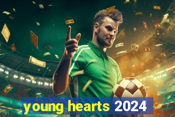 young hearts 2024