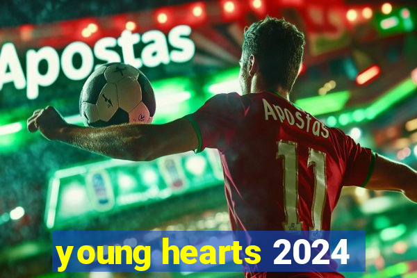 young hearts 2024