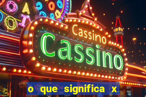 o que significa x no sportingbet