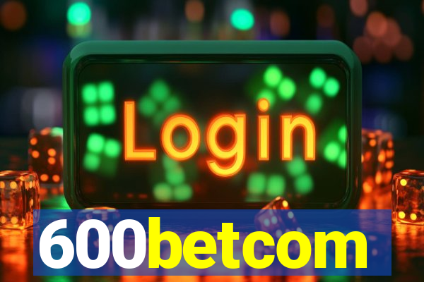 600betcom