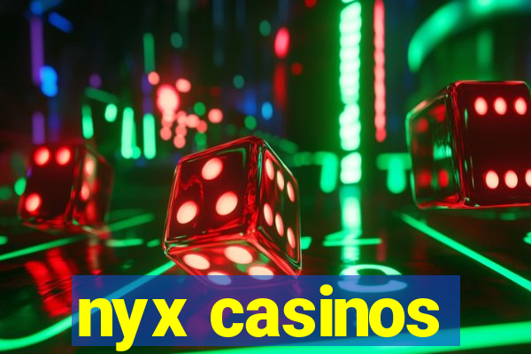 nyx casinos