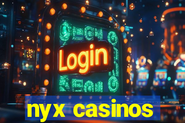 nyx casinos