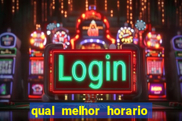 qual melhor horario para jogar pixbet