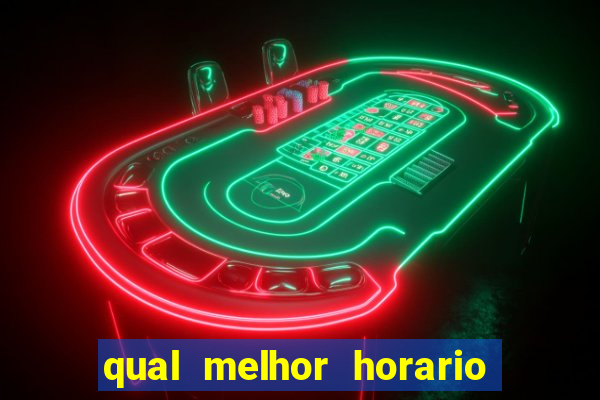 qual melhor horario para jogar pixbet