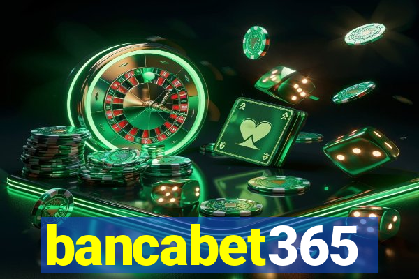 bancabet365