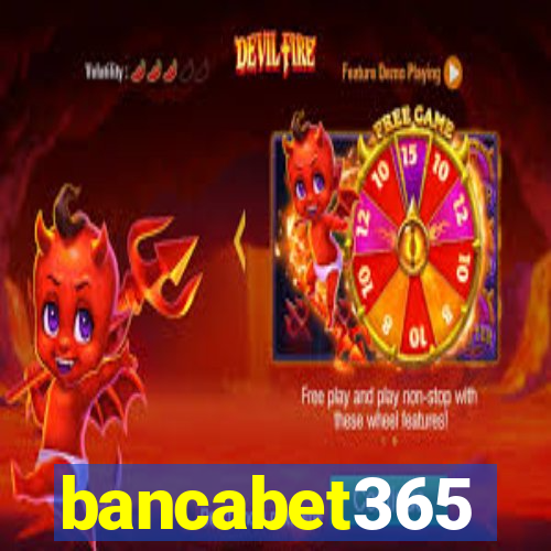 bancabet365