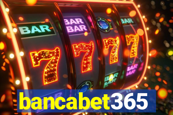 bancabet365