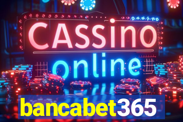 bancabet365