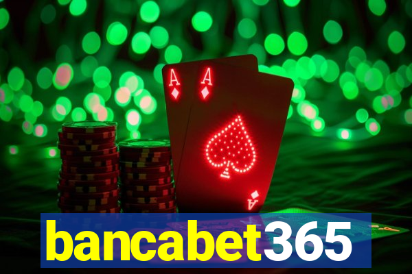 bancabet365