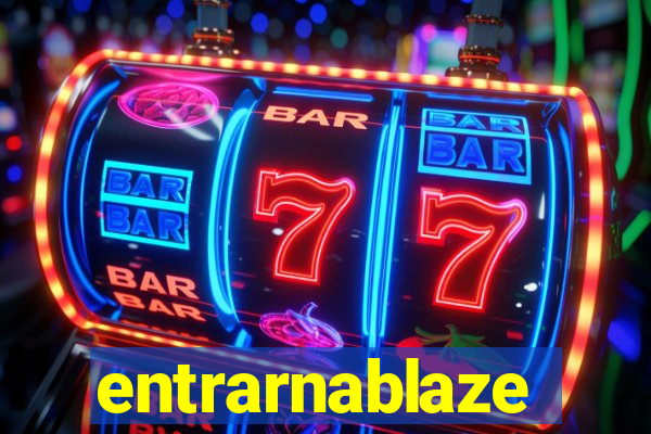 entrarnablaze