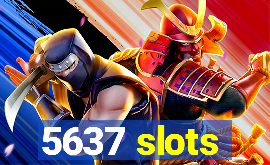 5637 slots