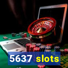 5637 slots