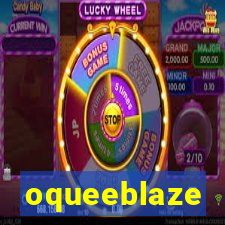 oqueeblaze