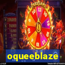 oqueeblaze