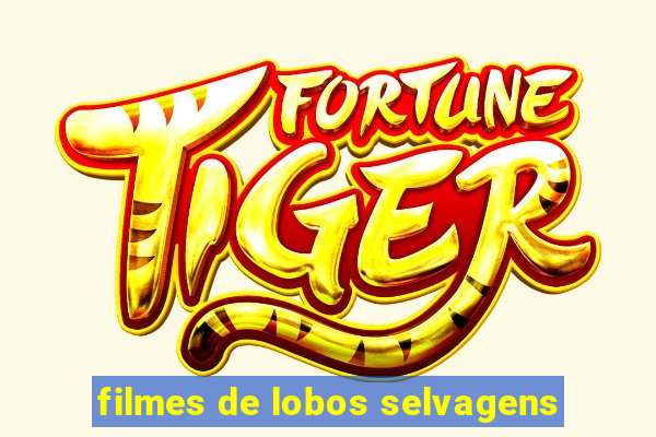 filmes de lobos selvagens