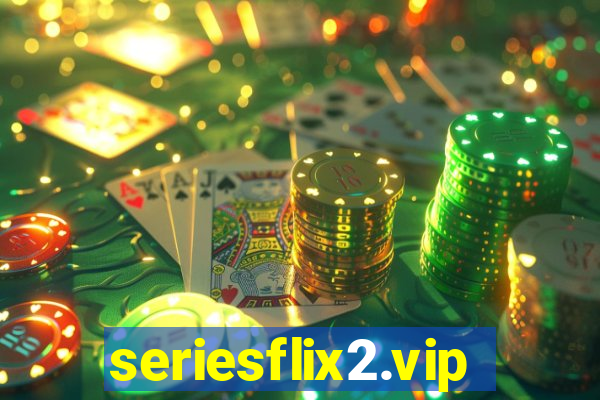 seriesflix2.vip