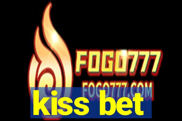 kiss bet