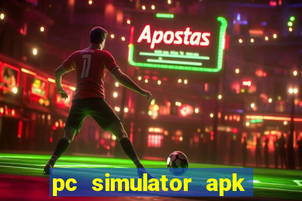 pc simulator apk dinheiro infinito