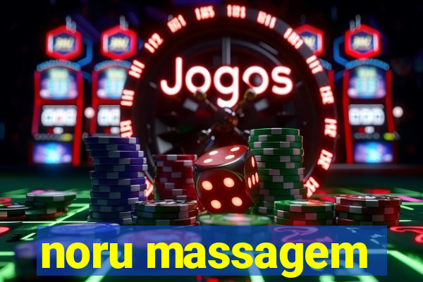 noru massagem