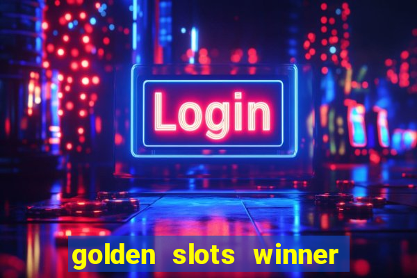 golden slots winner paga mesmo