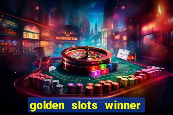 golden slots winner paga mesmo