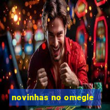 novinhas no omegle