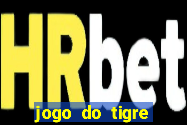 jogo do tigre deposito minimo 1 real