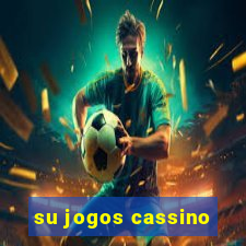 su jogos cassino