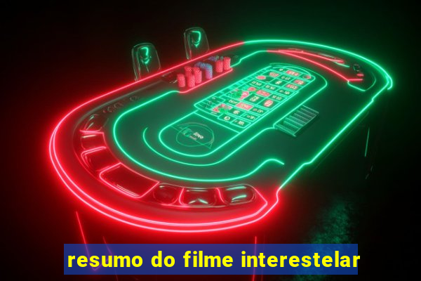 resumo do filme interestelar