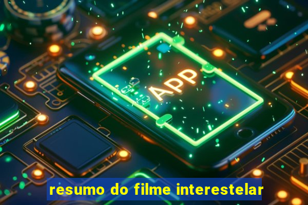 resumo do filme interestelar