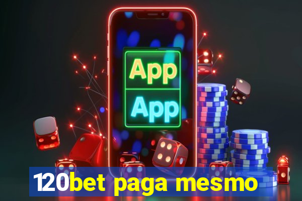 120bet paga mesmo