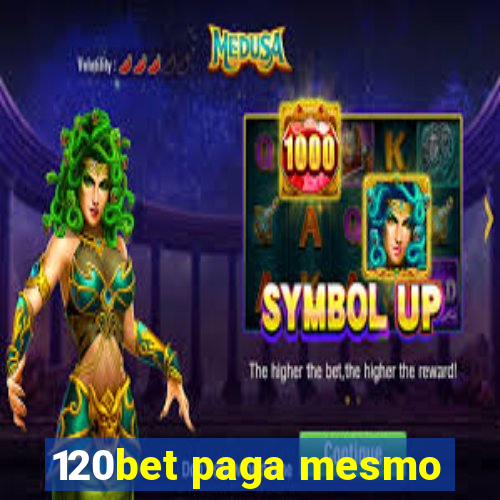 120bet paga mesmo