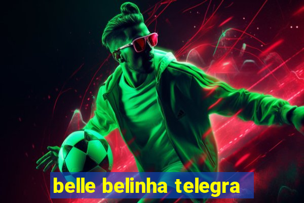 belle belinha telegra