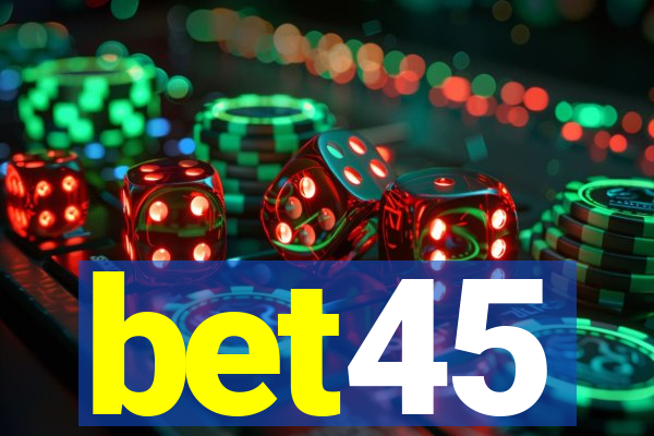 bet45