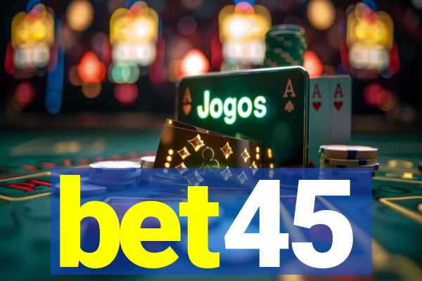 bet45