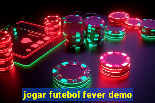 jogar futebol fever demo